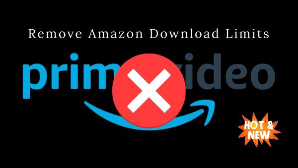 remove amazon download limits