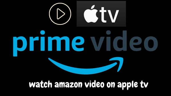 watch amazon video on apple tv