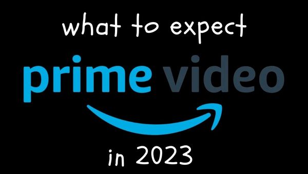 what to expect on amazon prime video in 2023
