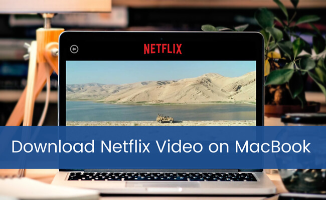 download Netflix video on MacBook