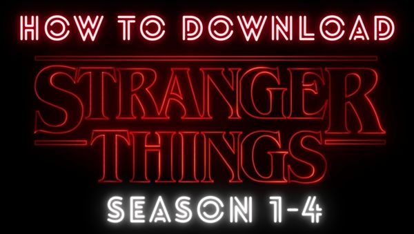 Download Stranger Things Season 1 to 4